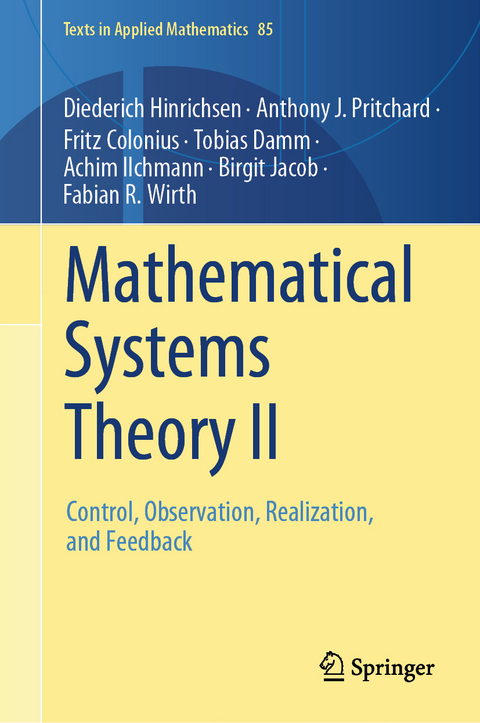 Mathematical Systems Theory II - Diederich Hinrichsen, Anthony J. Pritchard, Fritz Colonius, Tobias Damm, Achim Ilchmann, Birgit Jacob, Fabian R. Wirth