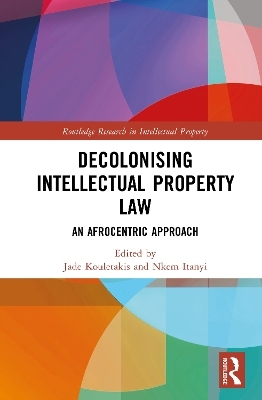 Decolonising Intellectual Property Law - 