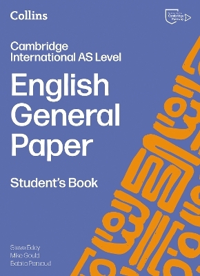 Cambridge International AS Level English General Paper Student's Book - Mike Gould, Babita Persaud, Steve Eddy