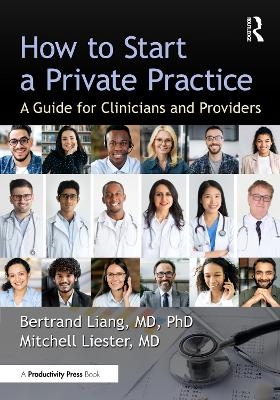 How to Start a Private Practice - MD Liang  PhD  Bertrand, MD Liester  Mitchell