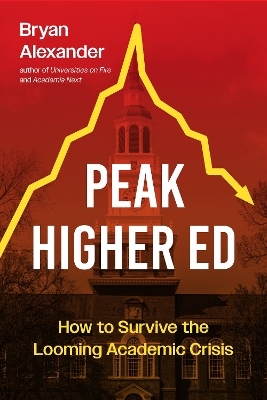 Peak Higher Ed - Bryan Alexander