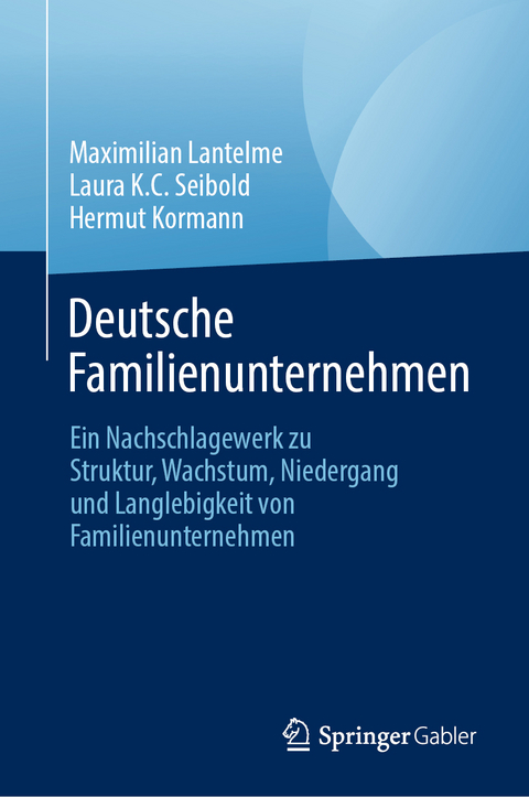 Deutsche Familienunternehmen - Maximilian Lantelme, Laura K.C. Seibold, Hermut Kormann