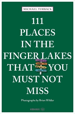 111 Places in the Finger Lakes That You Must Not Miss