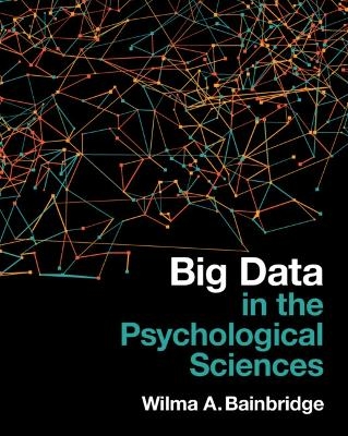 Big Data in the Psychological Sciences - Wilma A. Bainbridge