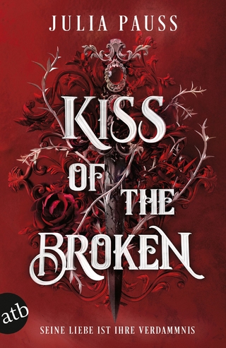 Kiss of the Broken – Seine Liebe ist ihre Verdammnis