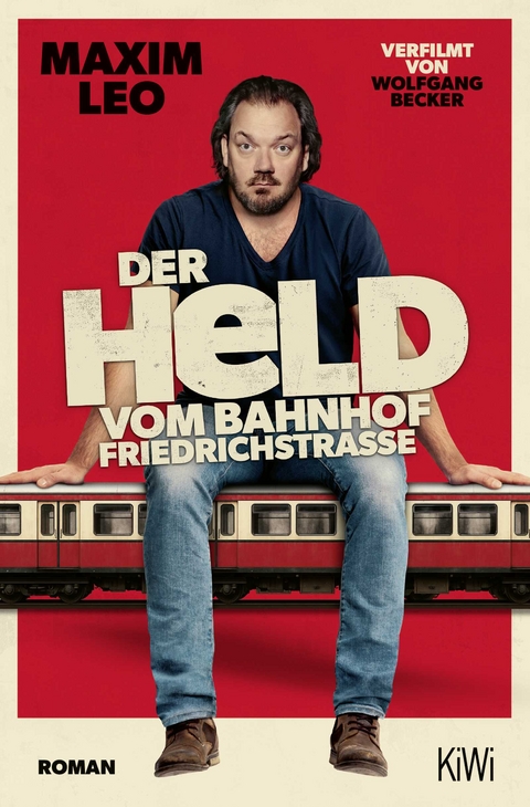 Der Held vom Bahnhof Friedrichstra&szlig;e - Maxim Leo