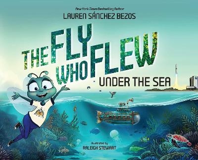 The Fly Who Flew Under the Sea - Lauren S&aacute;nchez Bezos