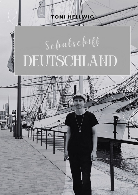 Schulschiff Deutschland - Toni Hellwig