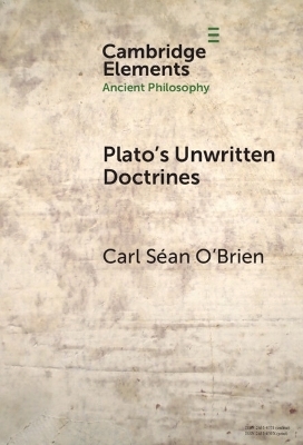 Plato's Unwritten Doctrines - Carl Séan O'Brien