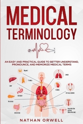 Medical Terminology - Nathan Orwell