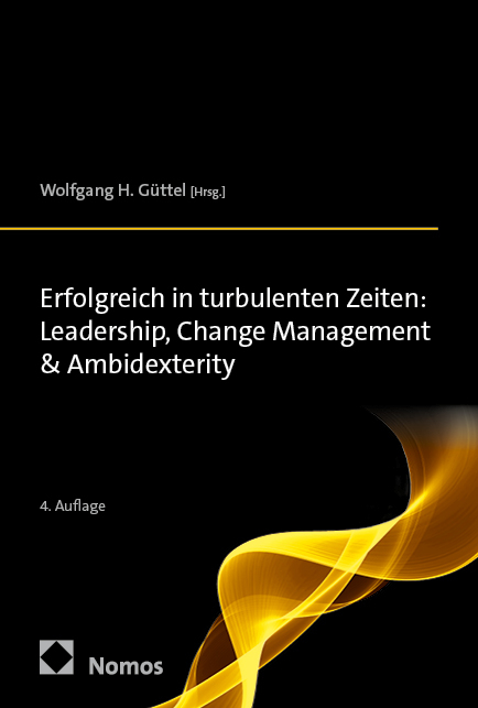 Erfolgreich in turbulenten Zeiten: Leadership, Change Management & Ambidexterity - 
