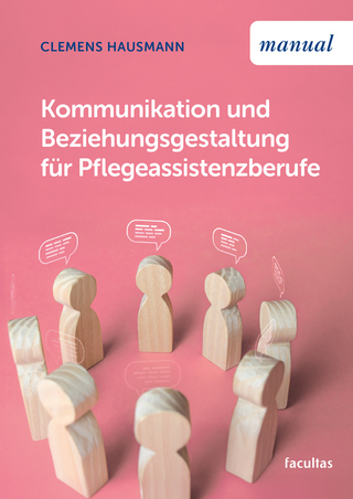 Kommunikation und Beziehungsgestaltung für Pflegeassistenzberufe