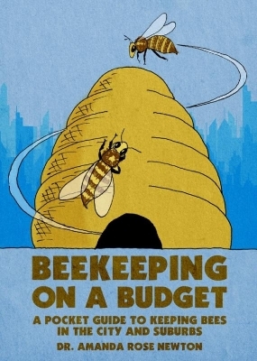 Beekeeping on a Budget - Amanda Rose Newton