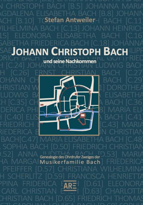 Johann Christoph Bach und seine Nachkommen - Stefan Antweiler