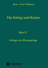 F&uuml;r K&ouml;nig und Kaiser - Jens - Uwe Nebauer, Jens-Uwe Nebauer