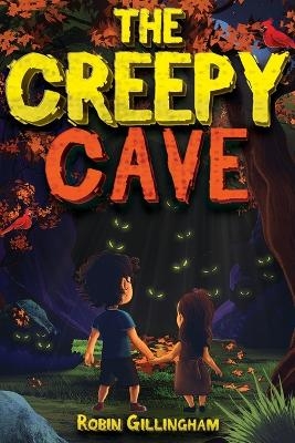 The Creepy Cave - Robin Gillingham