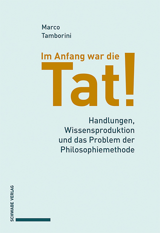 Im Anfang war die Tat!