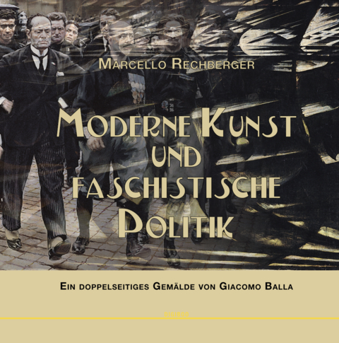 Moderne Kunst und faschistische Politik - Marcello Rechberger