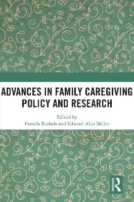 Advances in Family Caregiving Policy and Research