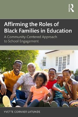 Affirming the Roles of Black Families in Education - Yvette Cormier Latunde