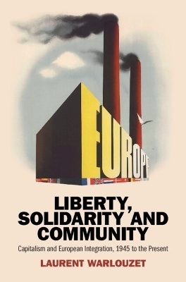 Liberty, Solidarity and Community - Laurent Warlouzet