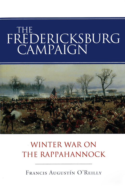The Fredericksburg Campaign - Francis August&iacute;n O'Reilly
