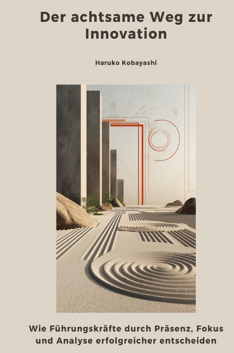Der achtsame Weg zur Innovation - Haruko Kobayashi