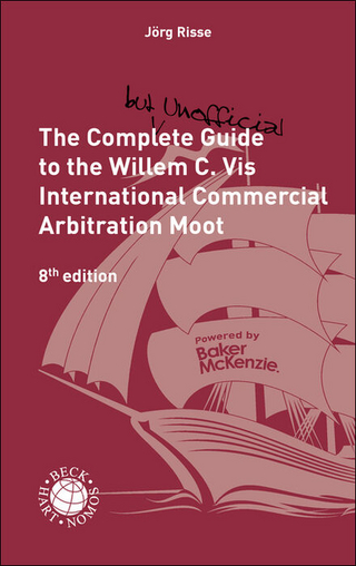 The Complete (but unofficial) Guide to the Willem C. Vis International Commercial Arbitration Moot