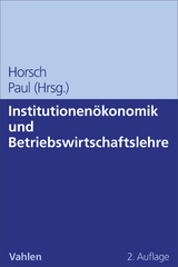 Institutionenökonomik und Betriebswirtschaftslehre - Horsch, Andreas; Paul, Stephan