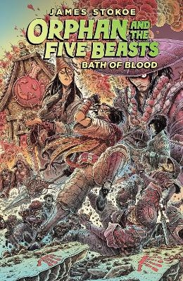 Orphan and the Five Beasts Volume 2: Bath of Blood - James Stokoe