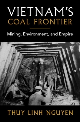 Vietnam's Coal Frontier - Thuy Linh Nguyen