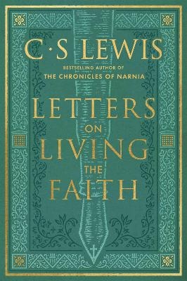 Letters on Living the Faith - C. S. Lewis