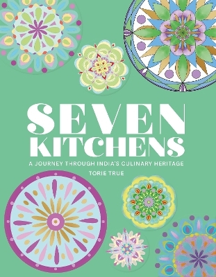 Seven Kitchens - Torie True