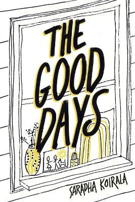 The Good Days - Saradha Koirala