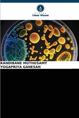 AKTUELLE FORTSCHRITTE bei Bacillus thuringiensis - Kandibane Muthusamy, YOGAPRIYA GANESAN