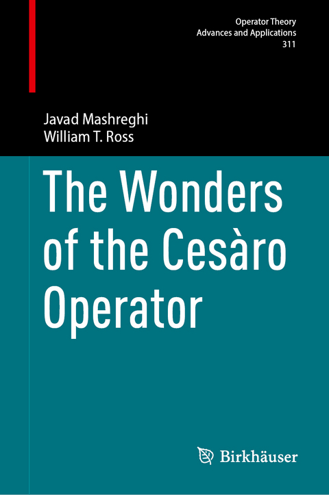 The Wonders of the Cesàro Operator - Javad Mashreghi, William T. Ross