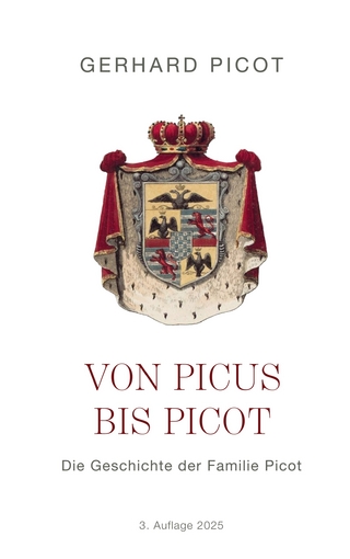 Von Picus bis Picot - Die Geschichte der Familie Picot