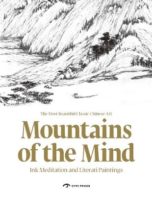 Mountains of the Mind: Meditations and Literati Paintings - Yu Hui, Lin Mu