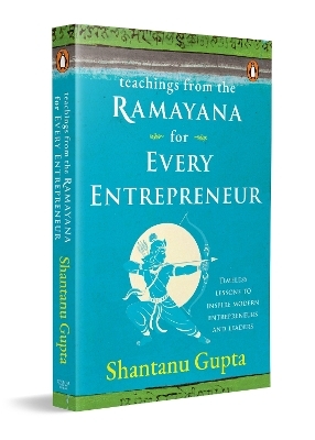 Teachings from the Ramayana for Every Entrepreneur - Shantanu Gupta