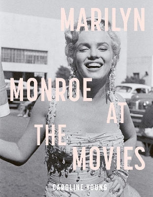 Marilyn Monroe at the Movies - Caroline Young