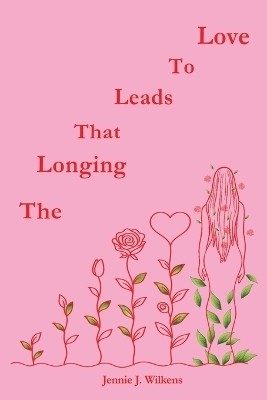 The Longing that Leads to Love