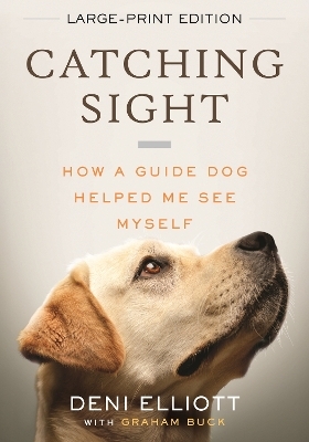 Catching Sight (LARGE PRINT EDITION) - Deni Elliott