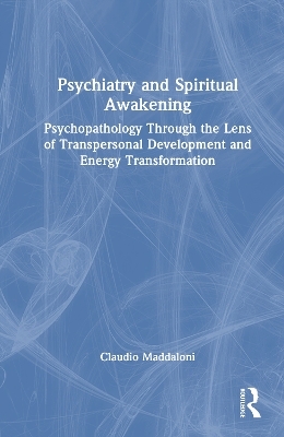 Psychiatry and Spiritual Awakening - Claudio Maddaloni