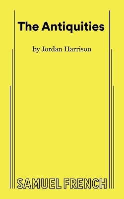 The Antiquities - Jordan Harrison