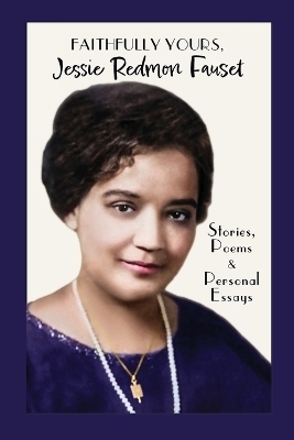 Faithfully Yours, Jessie Redmon Fauset - Jessie Redmon Fauset