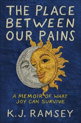 The Place Between Our Pains - K.J. Ramsey
