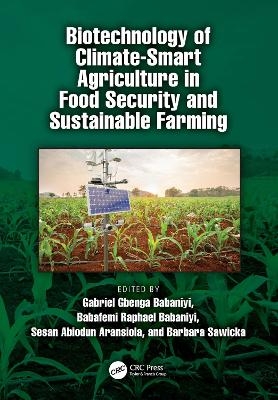 Biotechnology of Climate-Smart Agriculture in Food Security and Sustainable Farming - 