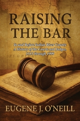 Raising the Bar - Eugene J O'Neill