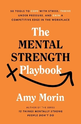 The Mental Strength Playbook - Amy Morin