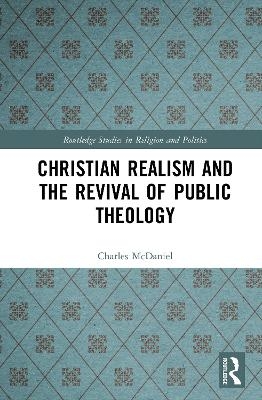 Christian Realism and the Revival of Public Theology - Charles McDaniel